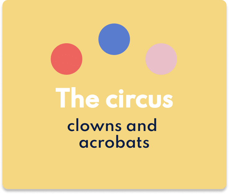 Theme: The circus: clowns and acrobats 